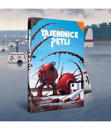 Tajemnice Pętli. Maszyny, nasi przyjaciele